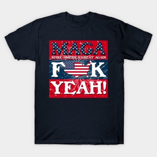 MAGA F_K YEAH! T-Shirt